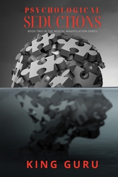 Psychological Seductions: Book Two in the Mental Manipulation Series
