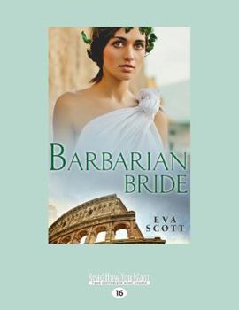 Barbarian Bride - Book #2 of the Romancing the Romans