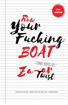 Paperback Row Your Fucking Boat: Confessions of a Noob Writer Writing a Noob Book