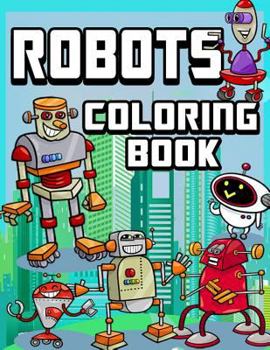 Paperback Robot Coloring Book: For Kids (Super Fun Coloring Books For Kids) Book