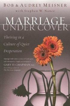 Paperback Marriage Undercover: Thriving in a Culture of Quiet Desperation Book