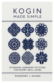 Paperback Kogin Made Simple: Stunning Japanese Stitches for Every Skill Level Book