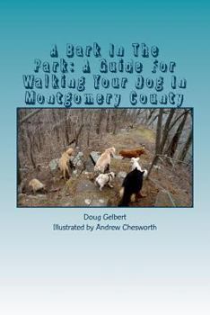Paperback A Bark In The Park: A Guide For Walking Your Dog In Montgomery County Book