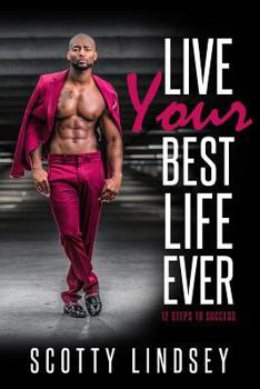 Paperback Live Your Best Life Ever: 12 Steps to Success Book