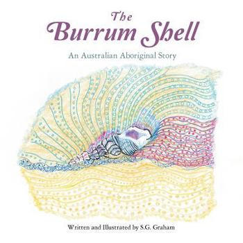 Paperback The Burrum Shell: An Australian Aboriginal Story Book