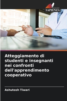 Paperback Atteggiamento di studenti e insegnanti nei confronti dell'apprendimento cooperativo [Italian] Book