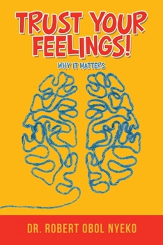 Paperback Trust Your Feelings!: Why It Matters Book