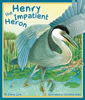 Hardcover Henry the Impatient Heron Book