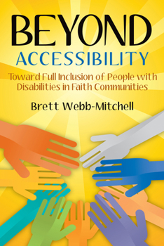 Paperback Beyond Accessibility: Toward Full Inclusion of People with Disabilities in Faith Communities Book