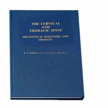 Hardcover Cervical and Thoracic Spine: Mechanical Diagnosis and Therapy Book