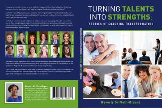 Turning Talents into Strengths: Stories of Coaching Transformation