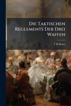Paperback Die Taktischen Reglements Der Drei Waffen [German] Book