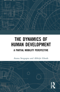Hardcover The Dynamics of Human Development: A Partial Mobility Perspective Book