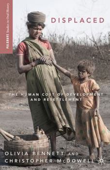 Displaced: The Human Cost of Development and Resettlement - Book  of the Palgrave Studies in Oral History