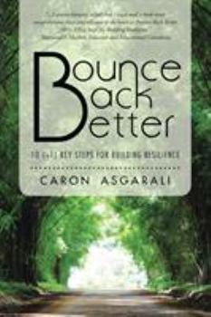Paperback Bounce Back Better: 10 (+1) Key Steps for Building Resilience Book