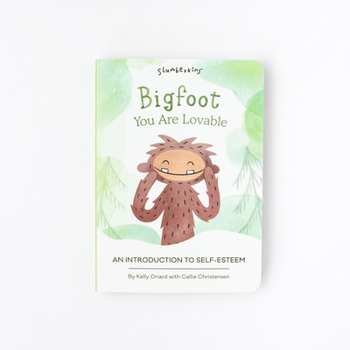 Board book Bigfoot, You Are Lovable: An Introduction to Self-Esteem Book