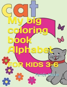 Paperback My big coloring book Alphabet: For Kids 3-6 Book