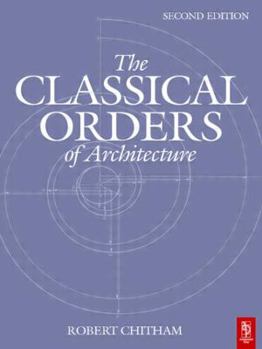 Paperback The Classical Orders of Architecture Book