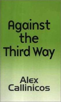 Paperback Against the Third Way: An Anti-Capitalist Critique Book