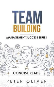 Paperback Team Building: The Principles of Managing People and Productivity Book