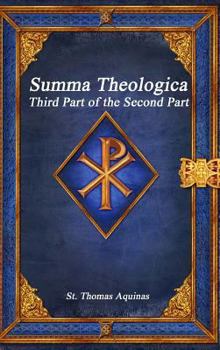 Hardcover Summa Theologica: Third Part of the Second Part Book