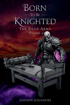 Paperback Born To Be Knighted: The Dead Army Volume - 2 Book