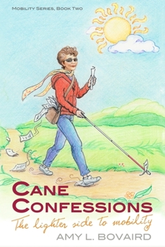 Paperback Cane Confessions: The Lighter Side to Mobility: (The Mobility Series) (Volume 2) Book