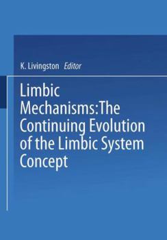 Paperback Limbic Mechanisms: The Continuing Evolution of the Limbic System Concept Book