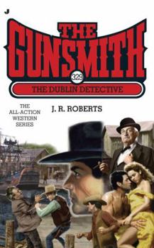 The Dublin Detective - Book #329 of the Gunsmith