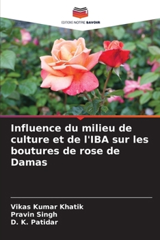 Paperback Influence du milieu de culture et de l'IBA sur les boutures de rose de Damas [French] Book