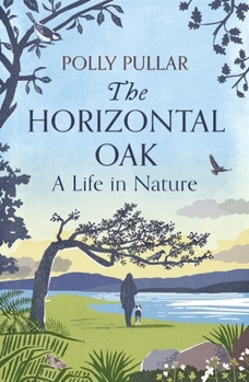 Hardcover The Horizontal Oak: A Life in Nature Book