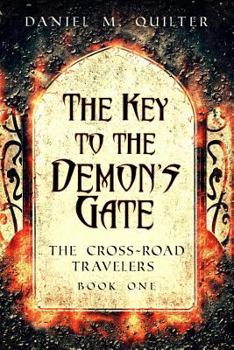 Paperback The Key to the Demon's Gate: The Cross-Road Travelers Book One Book