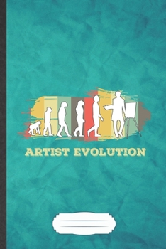 Artist Evolution: Funny Drawing Class Blank Lined Notebook Journal For Art Student, Inspirational Saying Unique Special Birthday Gift Vintage 6x9 110 Pages