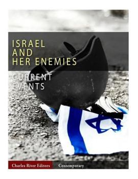 Current Events: Israel and Her Enemies