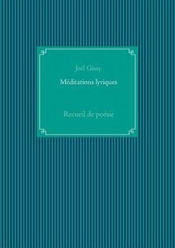 Paperback Méditations lyriques: Recueil de poésie [French] Book