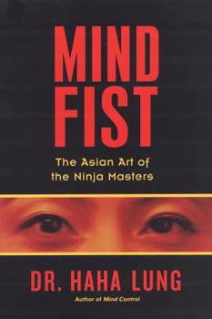 Paperback Mind Fist: The Asian Art of the Ninja Masters Book