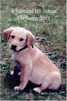 Paperback A Man and His Maniac: The Bunkie Story Book
