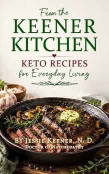 Paperback From The Keener Kitchen: Keto Recipes for Everyday Living Book