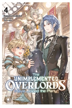 Paperback The Unimplemented Overlords Have Joined the Party!, Vol. 4 Book