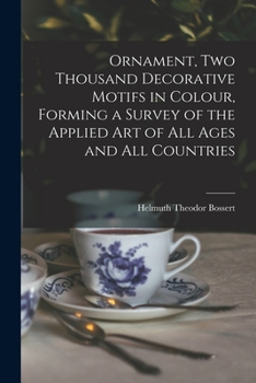 Paperback Ornament, Two Thousand Decorative Motifs in Colour, Forming a Survey of the Applied Art of All Ages and All Countries Book