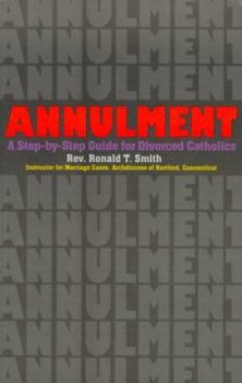 Paperback Annulment: A Step-By-Step Guide for Divorced Catholics Book