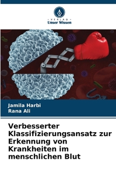 Paperback Verbesserter Klassifizierungsansatz zur Erkennung von Krankheiten im menschlichen Blut [German] Book