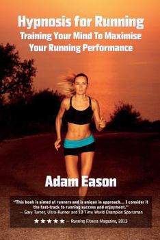 Paperback Hypnosis For Running: Training Your Mind To Maximise Your Running Performance Book