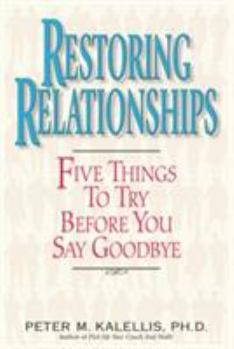 Paperback Restoring Relationships: Five Things to Try Before You Say Goodbye Book