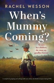 When's Mummy Coming? - Book #1 of the Hearts At War
