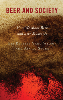 Paperback Beer and Society: How We Make Beer and Beer Makes Us Book