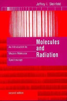 Hardcover Molecules and Radiation, 2nd Edition: An Introduction to Modern Molecular Spectroscopy Book
