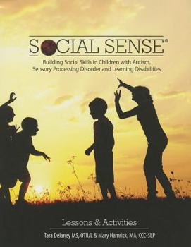 Paperback Social Sense: Building Social Skills in Children with Autism, Sensory Processing Disorder and Learning Disabilities Book