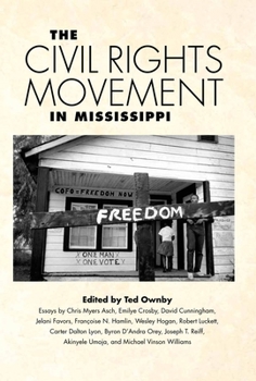 The Civil Rights Movement in Mississippi - Book  of the Chancellor Porter L. Fortune Symposium in Southern History Series