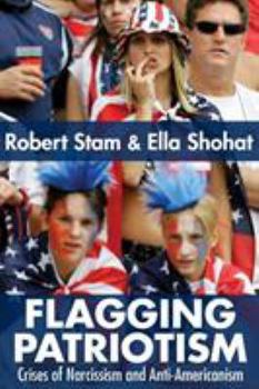 Paperback Flagging Patriotism: Crises of Narcissism and Anti-Americanism Book